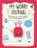 Mon journal des soucis - Écrivez vos soucis et détendez-vous avec des activités calmantes. - My Worry Journal - Write Away Your Worries and Chill Out with Some Calming Activities