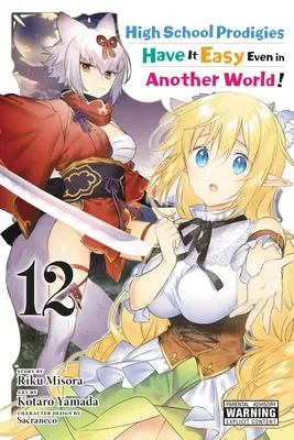 Les lycéens prodigues ont la vie facile même dans un autre monde, vol. 12 (Manga) - High School Prodigies Have It Easy Even in Another World!, Vol. 12 (Manga)