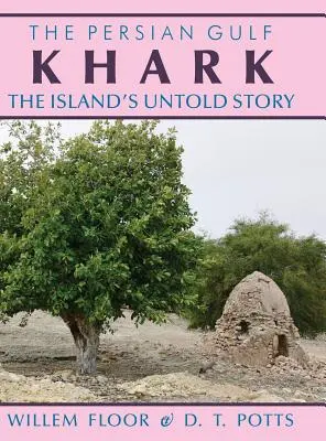 Khark : L'histoire inédite de l'île - Khark: The Island's Untold History