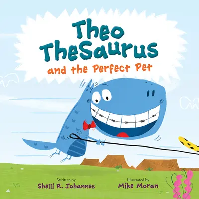 Theo Thesaurus et l'animal de compagnie parfait - Theo Thesaurus and the Perfect Pet
