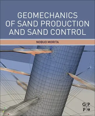 Géomécanique de la production et du contrôle du sable - Geomechanics of Sand Production and Sand Control