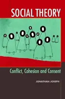 Théorie sociale - Conflit, cohésion et consentement - Social Theory - Conflict, Cohesion and Consent