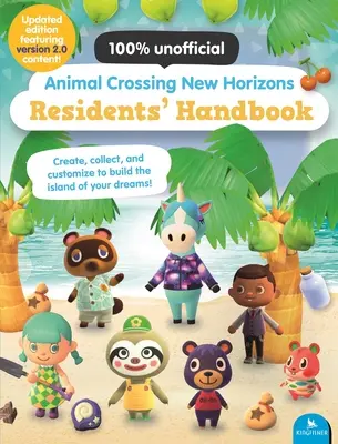 Manuel des résidents d'Animal Crossing New Horizons : Édition mise à jour avec le contenu de la version 2.0 ! - Animal Crossing New Horizons Residents' Handbook: Updated Edition with Version 2.0 Content!