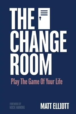 Le vestiaire : Jouez le jeu de votre vie - The Change Room: Play the Game of Your Life