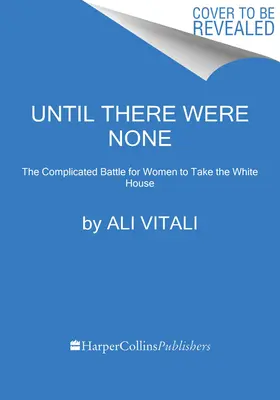 Electable : Pourquoi l'Amérique n'a pas mis de femme à la Maison Blanche ... . Pourtant - Electable: Why America Hasn't Put a Woman in the White House . . . Yet