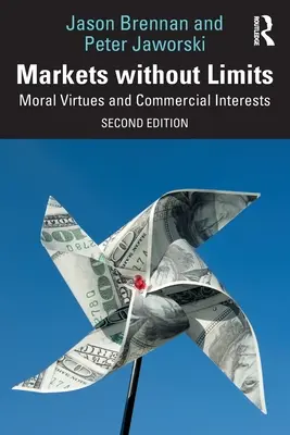 Marchés sans limites : Vertus morales et intérêts commerciaux - Markets Without Limits: Moral Virtues and Commercial Interests