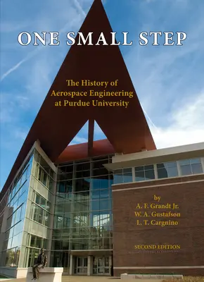 Un petit pas : L'histoire de l'ingénierie aérospatiale à l'université de Purdue - One Small Step: The History of Aerospace Engineering at Purdue University