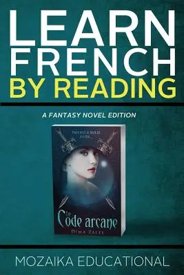 Apprendre le français : En lisant des romans fantastiques - Learn French: By Reading Fantasy