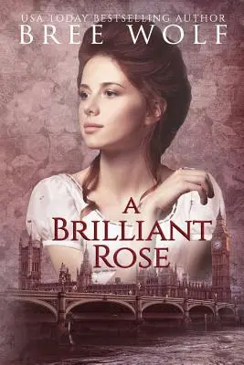 Une rose brillante : Un roman de la Régence - A Brilliant Rose: A Regency Romance