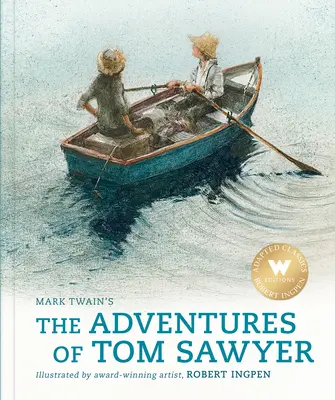 Les aventures de Tom Sawyer (édition abrégée) : Un classique illustré par Robert Ingpen - The Adventures of Tom Sawyer (Abridged Edition): A Robert Ingpen Illustrated Classic