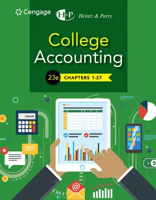 College Accounting, Chapters 1-27 (Heintz James (University of Kansas ; University of Iowa -- Italy)) - College Accounting, Chapters 1-27 (Heintz James (University of Kansas; University of Iowa -- Italy))