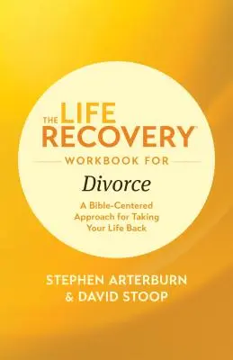 Le livre d'exercices pour le rétablissement de la vie après un divorce : Une approche centrée sur la Bible pour reprendre sa vie en main - The Life Recovery Workbook for Divorce: A Bible-Centered Approach for Taking Your Life Back