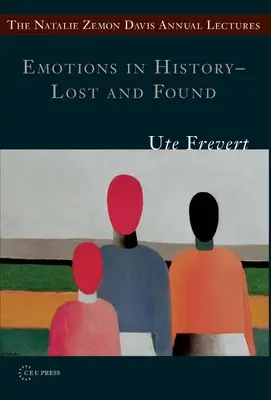 Les émotions dans l'histoire - Perdues et retrouvées - Emotions in History - Lost and Found