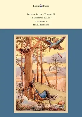 Contes persans - Volume II - Contes de Bakhti R - Illustré par Hilda Roberts - Persian Tales - Volume II - Bakhti R Tales - Illustrated by Hilda Roberts