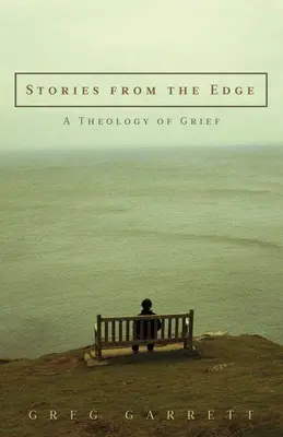 Histoires du bord : une théologie du deuil - Stories from the Edge: A Theology of Grief