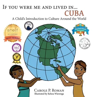 Si tu étais moi et que tu vivais en... Cuba : Une introduction aux cultures du monde pour les enfants - If You Were Me an Lived in... Cuba: A Child's Introduction to Cultures Around the World