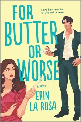 Pour le beurre et l'argent du beurre : A ROM Com - For Butter or Worse: A ROM Com