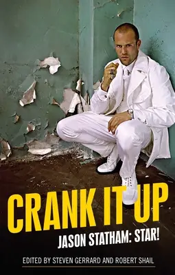 Le film « Crank It Up » (en français dans le texte) : Jason Statham : Star ! - Crank It Up: Jason Statham: Star!