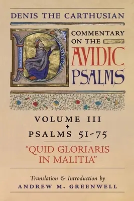 Quid Gloriaris Militia (Commentaire de Denis le Chartreux sur les Psaumes) : Vol. 3 (Psaumes 51-75) - Quid Gloriaris Militia (Denis the Carthusian's Commentary on the Psalms): Vol. 3 (Psalms 51-75)