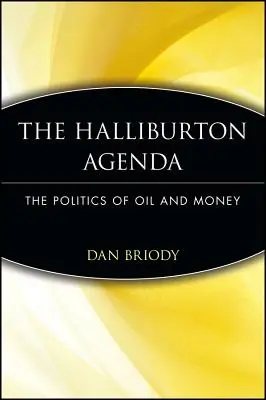 L'agenda Halliburton : La politique du pétrole et de l'argent - The Halliburton Agenda: The Politics of Oil and Money