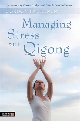 Gérer le stress avec le Qigong - Managing Stress with Qigong