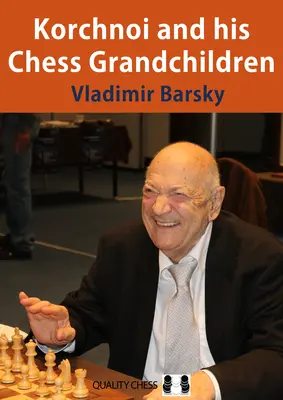 Korchnoi et ses petits-enfants aux échecs - Korchnoi and His Chess Grandchildren