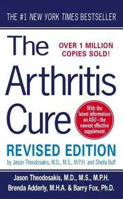 Le remède contre l'arthrite : le miracle médical qui peut arrêter, inverser et peut-être même guérir l'arthrose - The Arthritis Cure: The Medical Miracle That Can Halt, Reverse, and May Even Cure Osteoarthritis