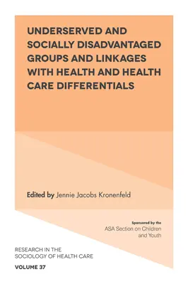 Groupes mal desservis et socialement défavorisés et liens avec la santé et les différences en matière de soins de santé - Underserved and Socially Disadvantaged Groups and Linkages with Health and Health Care Differentials