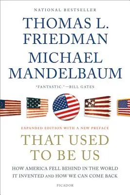 That Used to Be Us : Comment l'Amérique a pris du retard dans le monde qu'elle a inventé et comment nous pouvons y revenir - That Used to Be Us: How America Fell Behind in the World It Invented and How We Can Come Back