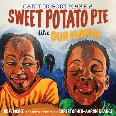Personne ne peut faire une tarte à la patate douce comme notre mère ! - Can't Nobody Make a Sweet Potato Pie Like Our Mama!