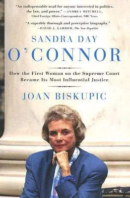 Sandra Day O'Connor : Comment la première femme de la Cour suprême est devenue son juge le plus influent - Sandra Day O'Connor: How the First Woman on the Supreme Court Became Its Most Influential Justice