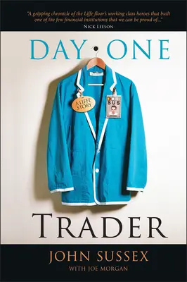 Day One Trader : Une histoire de vie - Day One Trader: A Liffe Story