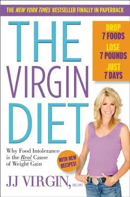 Le régime vierge : Laissez tomber 7 aliments, perdez 7 kilos, en 7 jours seulement. - The Virgin Diet: Drop 7 Foods, Lose 7 Pounds, Just 7 Days