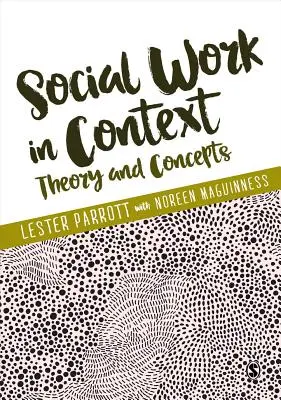 Le travail social en contexte : Théorie et concepts - Social Work in Context: Theory and Concepts