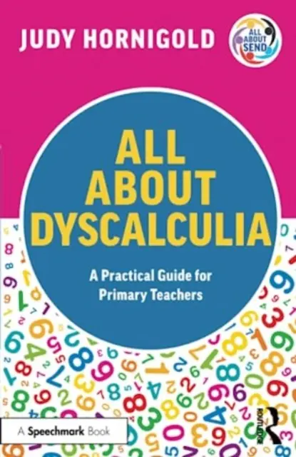 Tout sur la dyscalculie : un guide pratique pour les enseignants du primaire - All About Dyscalculia: A Practical Guide for Primary Teachers