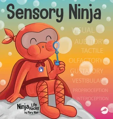 Ninja des sens : un livre pour enfants sur les superpouvoirs sensoriels et les troubles du traitement sensoriel (TTS) - Sensory Ninja: A Children's Book About Sensory Superpowers and SPD, Sensory Processing Disorder