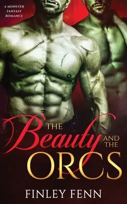 La beauté et les orques : Une romance fantastique sur les monstres - The Beauty and the Orcs: A Monster Fantasy Romance