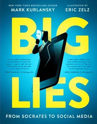 Les grands mensonges : De Socrate aux médias sociaux - Big Lies: From Socrates to Social Media