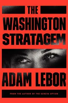 Le stratagème de Washington : Un roman de Yael Azoulay - The Washington Stratagem: A Yael Azoulay Novel