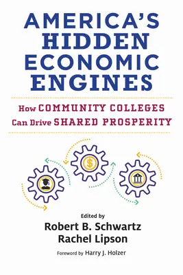 Les moteurs économiques cachés de l'Amérique : Comment les Community Colleges peuvent favoriser une prospérité partagée - America's Hidden Economic Engines: How Community Colleges Can Drive Shared Prosperity