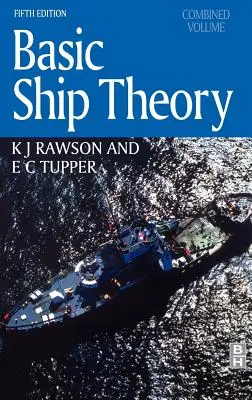 Basic Ship Theory, Combined Volume (Tupper E. C. (Fellow et vice-président honoraire de la Royal Institution of Naval Architects (RINA) UK)) - Basic Ship Theory, Combined Volume (Tupper E. C. (Fellow and Honorary Vice-President of the Royal Institution of Naval Architects (RINA) UK))