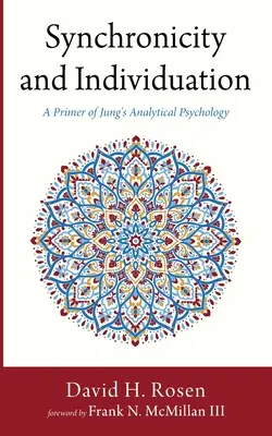 Synchronicité et Individuation : Un abécédaire de la psychologie analytique de Jung - Synchronicity and Individuation: A Primer of Jung's Analytical Psychology
