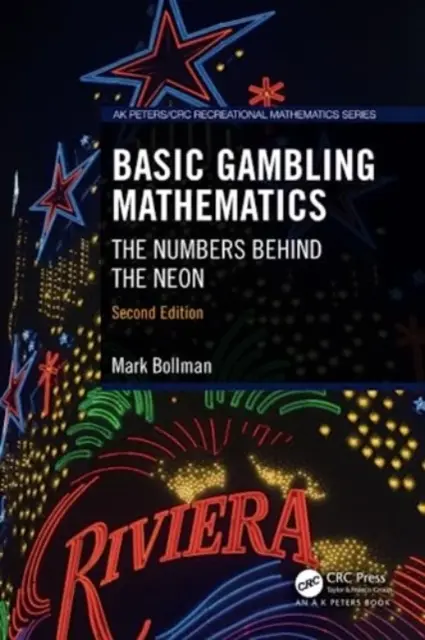 Les mathématiques de base des jeux de hasard : Les chiffres derrière le néon, deuxième édition - Basic Gambling Mathematics: The Numbers Behind the Neon, Second Edition