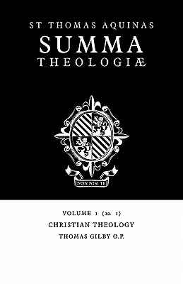 Somme théologique : Volume 1, Théologie chrétienne : 1a. 1 - Summa Theologiae: Volume 1, Christian Theology: 1a. 1