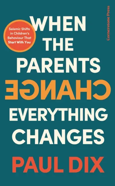 Quand les parents changent, tout change - Des changements sismiques dans le comportement des enfants - When the Parents Change, Everything Changes - Seismic Shifts in Children's Behaviour