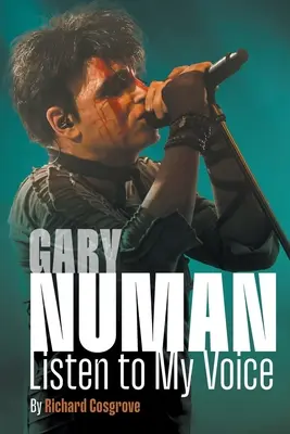 Gary Numan : Listen to my Voice (Écoutez ma voix) - Gary Numan: Listen to my Voice