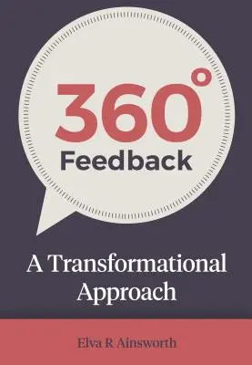 Rétroaction à 360 degrés : Une approche transformationnelle - 360 Degree Feedback: A Transformational Approach