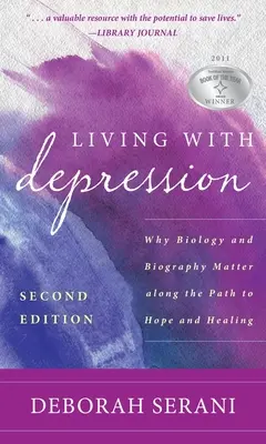 Vivre avec la dépression : L'importance de la biologie et de la biographie sur le chemin de l'espoir et de la guérison - Living with Depression: Why Biology and Biography Matter Along the Path to Hope and Healing