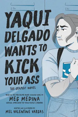 Yaqui Delgado veut te botter le cul : le roman graphique - Yaqui Delgado Wants to Kick Your Ass: The Graphic Novel