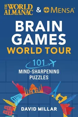 L'Almanach mondial et les jeux cérébraux Mensa World Tour : 101 puzzles pour aiguiser l'esprit - The World Almanac & Mensa Brain Games World Tour: 101 Mind-Sharpening Puzzles